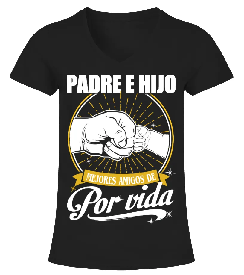 PADRE E HIJO MEJORES AMIGOS DE POR VIDA Camiseta cuello pico Mujer